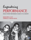 Image for Engendering Performance : Indian Women Performers in Search of an Identity