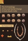 Image for The Archaeology of Iron and Social Change in Early South India