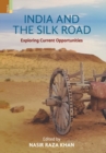 Image for India and the Silk Road : Exploring Current Oppertunities