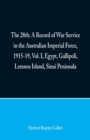 Image for The 28th : A Record of War Service in the Australian Imperial Force, 1915-19, Vol. I, Egypt, Gallipoli, Lemnos Island, Sinai Peninsula