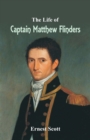Image for The Life of Captain Matthew Flinders