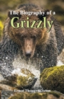 Image for The Biography of a Grizzly