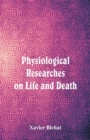 Image for Physiological Researches on Life and Death