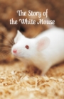 Image for The Story of the White Mouse