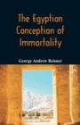 Image for The Egyptian Conception of Immortality