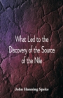 Image for What Led To The Discovery of the Source Of The Nile