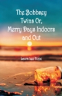 Image for The Bobbsey Twins : Merry Days Indoors and Out