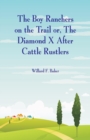 Image for The Boy Ranchers on the Trail : The Diamond X After Cattle Rustlers