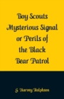 Image for Boy Scouts Mysterious Signal or Perils of the Black Bear Patrol