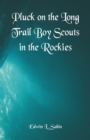 Image for Pluck on the Long Trail Boy Scouts in the Rockies