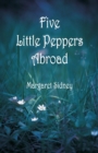 Image for Five Little Peppers Abroad