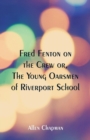 Image for Fred Fenton on the Crew : The Young Oarsmen of Riverport School