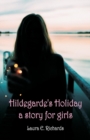 Image for Hildegarde&#39;s Holiday a story for girls