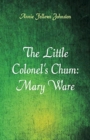 Image for The Little Colonel&#39;s Chum : Mary Ware
