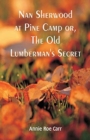 Image for Nan Sherwood at Pine Camp : The Old Lumberman&#39;s Secret