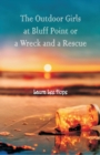 Image for The Outdoor Girls at Bluff Point : Or a Wreck and a Rescue