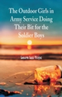 Image for The Outdoor Girls in Army Service Doing Their Bit for the Soldier Boys