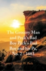 Image for The Grocery Man And Peck&#39;s Bad Boy Peck&#39;s Bad Boy and His Pa, No. 2 - 1883