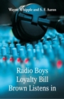 Image for Radio Boys Loyalty Bill Brown Listens In