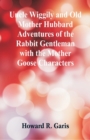 Image for Uncle Wiggily and Old Mother Hubbard Adventures of the Rabbit Gentleman with the Mother Goose Characters