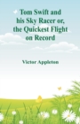 Image for Tom Swift and his Sky Racer : The Quickest Flight on Record
