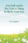 Image for Tom Swift and his War Tank : Doing his Bit for Uncle Sam