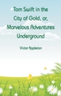 Image for Tom Swift in the City of Gold : Marvelous Adventures Underground