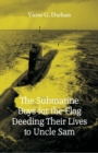 Image for The Submarine Boys for the Flag Deeding Their Lives to Uncle Sam