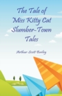 Image for The Tale of Miss Kitty Cat Slumber-Town Tales