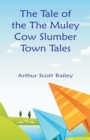 Image for The Tale of the The Muley Cow Slumber-Town Tales