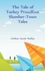 Image for The Tale of Turkey Proudfoot Slumber-Town Tales