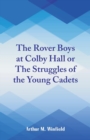 Image for The Rover Boys at Colby Hall : The Struggles of the Young Cadets