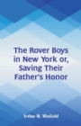 Image for The Rover Boys in New York : Saving Their Father&#39;s Honor