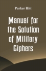 Image for Manual for the Solution of Military Ciphers