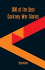 Image for 500 of the Best Cockney War Stories