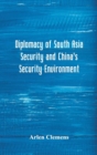 Image for Diplomacy of South Asia Security and China&#39;s Security Environment