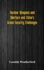 Image for Nuclear Weapons and Warfare and China&#39;s Grand Security Challenges