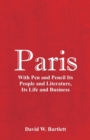 Image for Paris : With Pen and Pencil Its People and Literature, Its Life and Business
