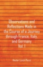 Image for Observations and Reflections Made in the Course of a Journey through France, Italy, and Germany, Vol. I