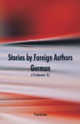 Image for Stories by Foreign Authors : German: (Volume I)