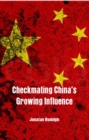 Image for Checkmating China&#39;s growing influence