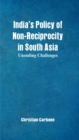 Image for India&#39;s policy of non-reciprocity in South Asia: unending challenges