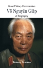 Image for Great Military Commanders - Vo Nguyen Giap : A Biography