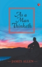 Image for AS A MAN THINKETH