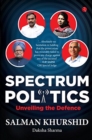 Image for Spectrum politics  : unveiling the defence