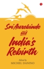 Image for SRI AUROBINDO AND INDIA&#39;S REBIRTH