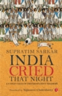 Image for India Cried That Night: Untold Tales of Freedom’s Foot Soldiers