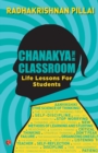Image for CHANAKYA IN THE CLASSROOM : Life Lessons for Students