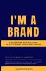 Image for I&#39;m a Brand : A Blueprint for Building Head-Turning Personal Brand