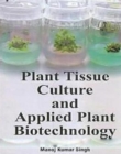 Image for Plant Tissue Culture And Applied Plant Biotechnology